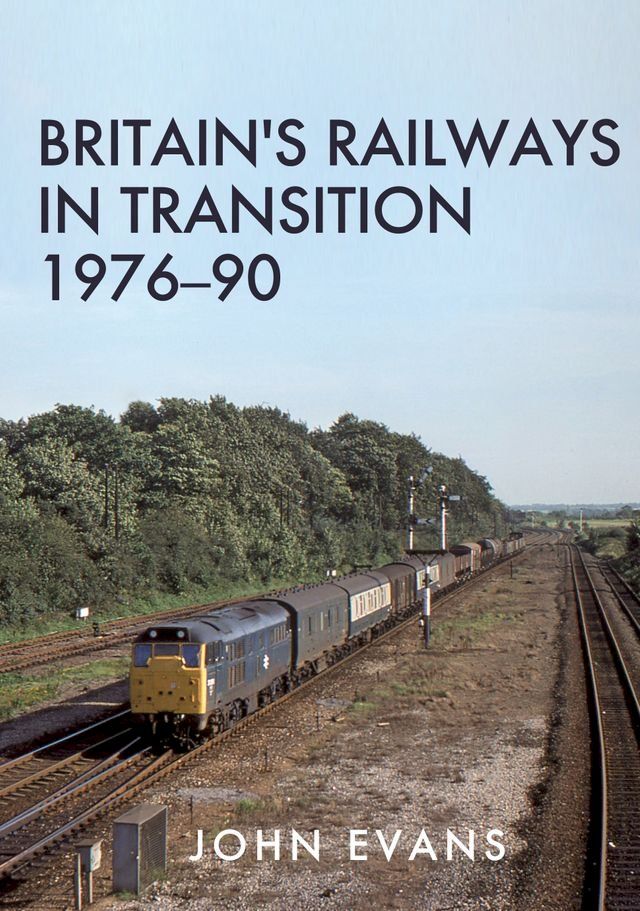  Britain's Railways in Transition 1976-90(Kobo/電子書)