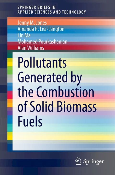 Pollutants Generated by the Combustion of Solid Biomass Fuels(Kobo/電子書)