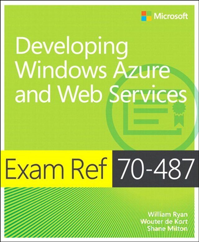  Exam Ref 70-487 Developing Windows Azure and Web Services (MCSD)(Kobo/電子書)