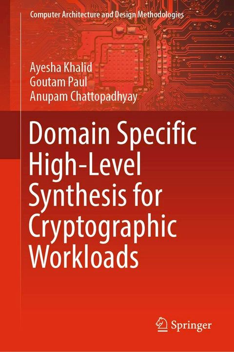 Domain Specific High-Level Synthesis for Cryptographic Workloads(Kobo/電子書)