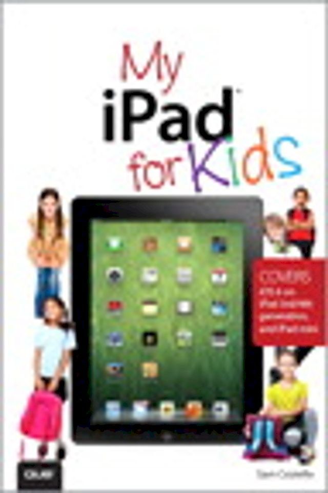  My iPad for Kids (Covers iOS 6 on iPad 3rd or 4th generation, and iPad mini)(Kobo/電子書)