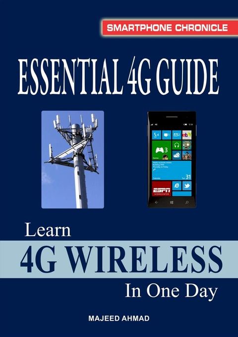 Essential 4G Guide: Learn 4G Wireless In One Day(Kobo/電子書)