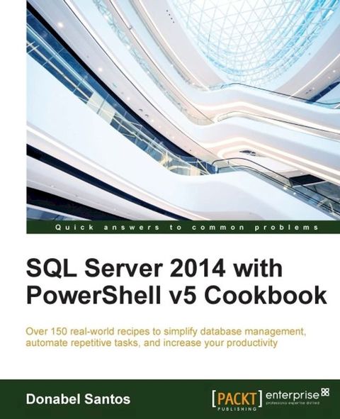 SQL Server 2014 with PowerShell v5 Cookbook(Kobo/電子書)