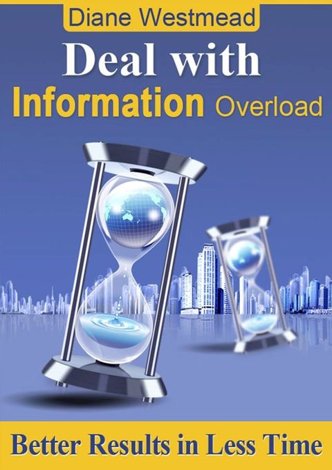 Deal With Information Overload(Kobo/電子書)