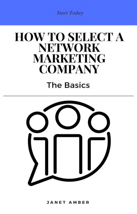 How to Select a Network Marketing Company: The Basics(Kobo/電子書)