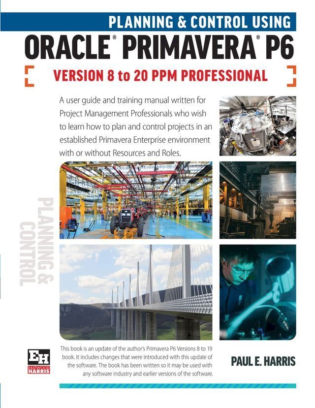  Planning and Control Using Oracle Primavera P6 Versions 8 to 20 PPM Professional(Kobo/電子書)