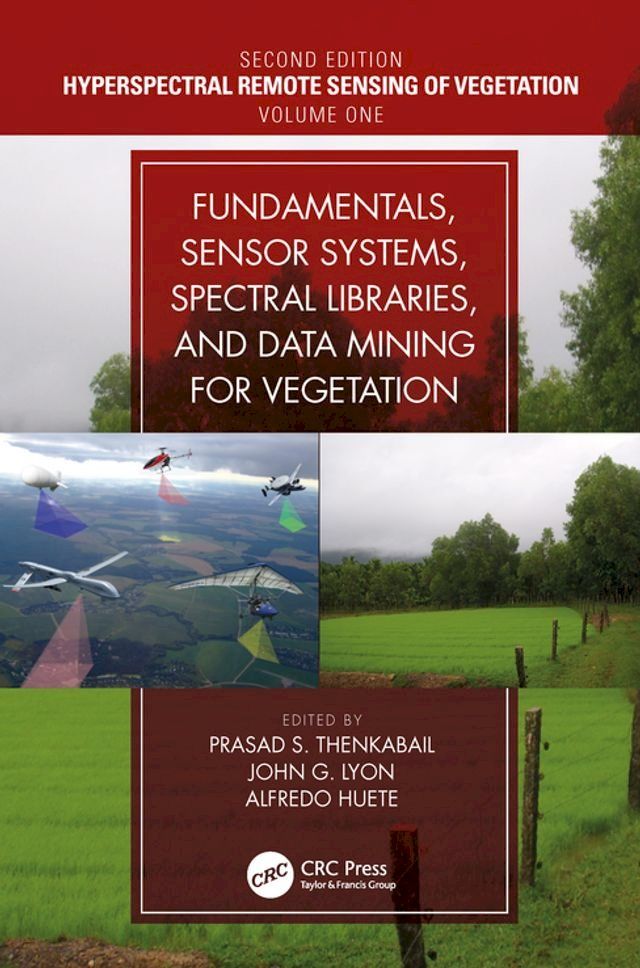  Fundamentals, Sensor Systems, Spectral Libraries, and Data Mining for Vegetation(Kobo/電子書)