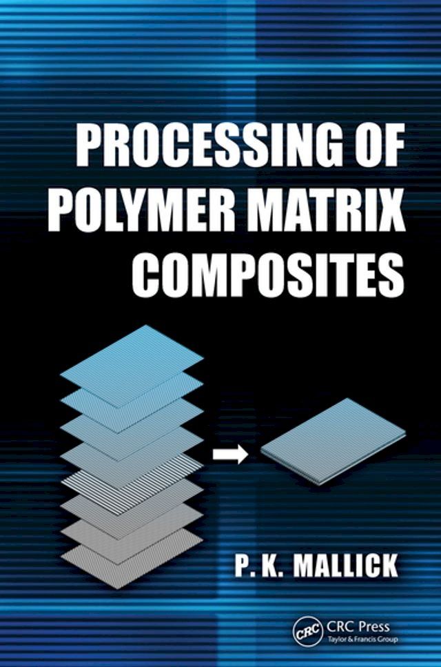  Processing of Polymer Matrix Composites(Kobo/電子書)