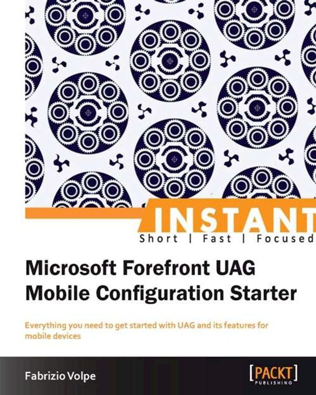  Instant Microsoft Forefront UAG Mobile Configuration Starter(Kobo/電子書)