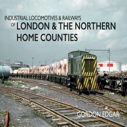 Industrial Locomotives & Railways of London and the Northern Home Counties(Kobo/電子書)