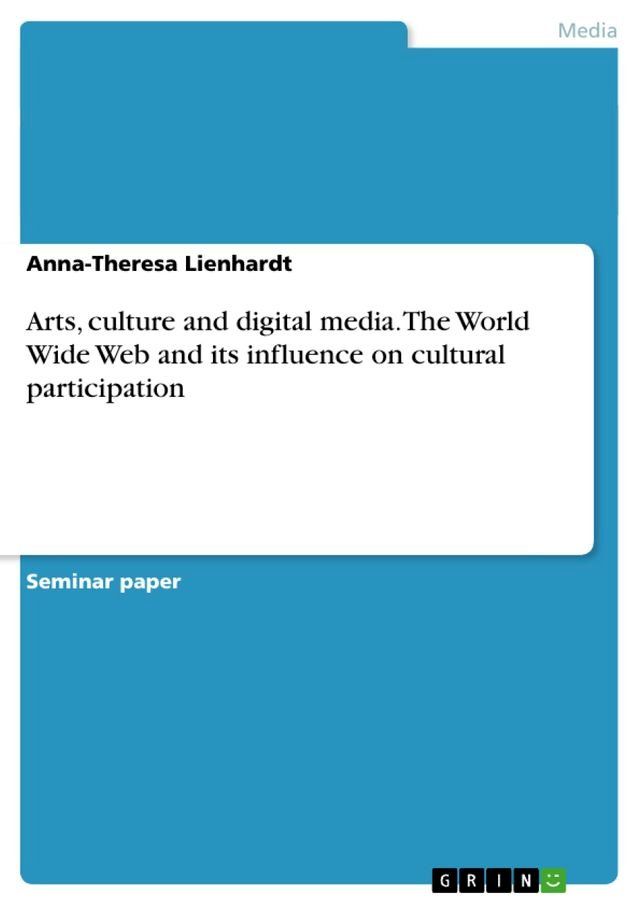  Arts, culture and digital media. The World Wide Web and its influence on cultural participation(Kobo/電子書)