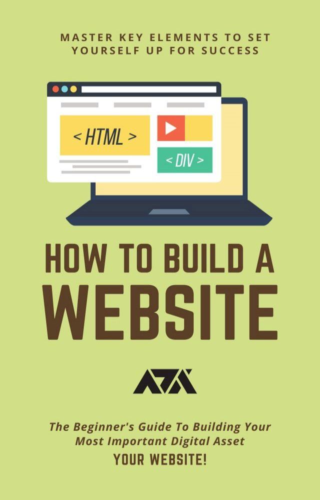  How To Build A Website (Master Key Elements To Set Yourself Up For Success)(Kobo/電子書)