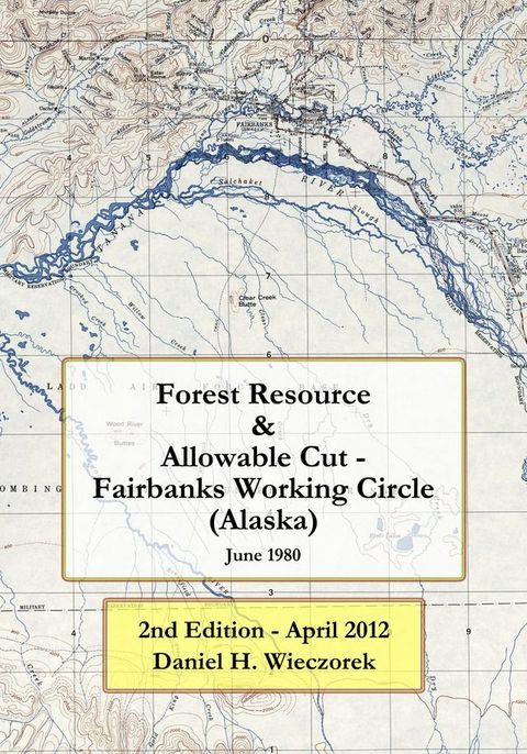 Forest Resource & Allowable Cut - Fairbanks Working Circle (Alaska)(Kobo/電子書)