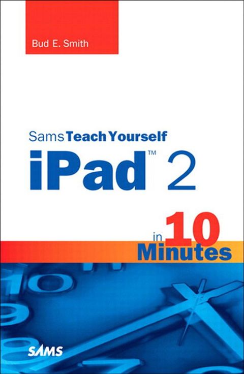 Sams Teach Yourself iPad 2 in 10 Minutes(Kobo/電子書)