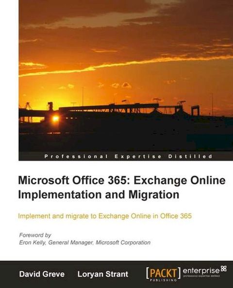 Microsoft Office 365: Exchange Online Implementation and Migration(Kobo/電子書)