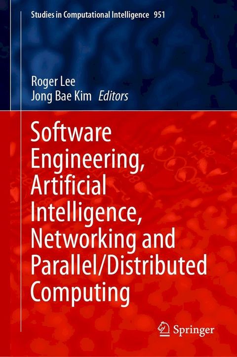 Software Engineering, Artificial Intelligence, Networking and Parallel/Distributed Computing(Kobo/電子書)