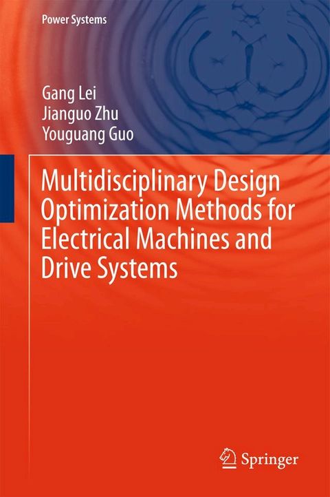 Multidisciplinary Design Optimization Methods for Electrical Machines and Drive Systems(Kobo/電子書)