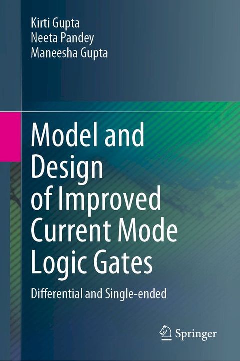 Model and Design of Improved Current Mode Logic Gates(Kobo/電子書)