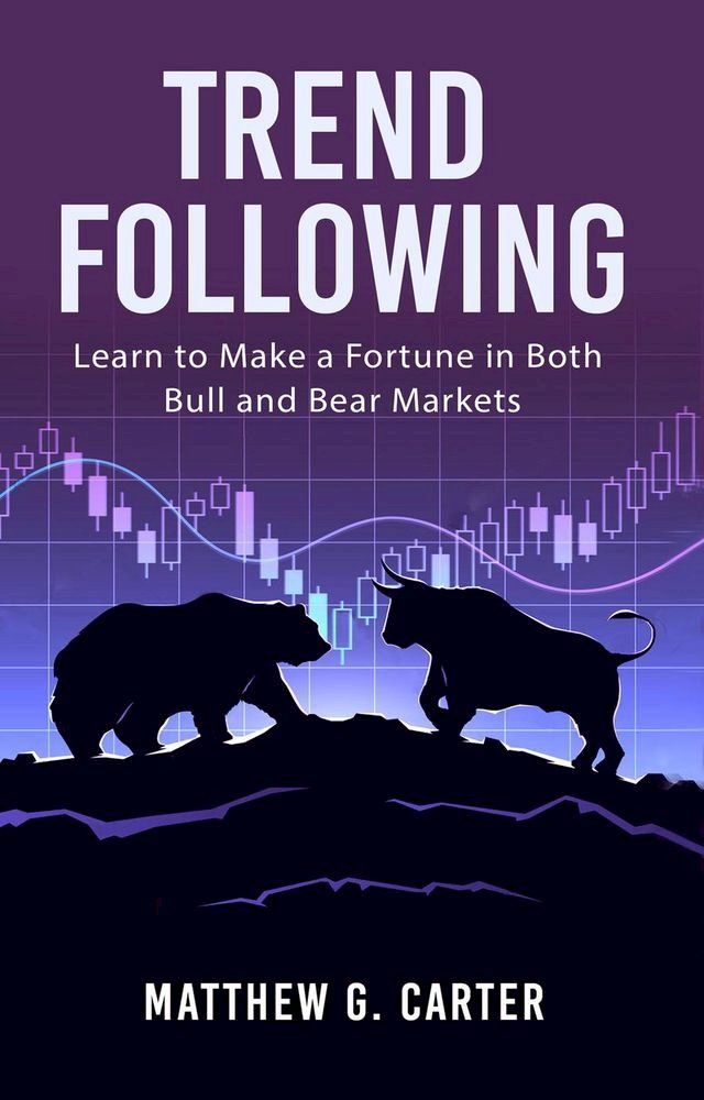  Trend Following: Learn to Make a Fortune in Both Bull and Bear Markets(Kobo/電子書)