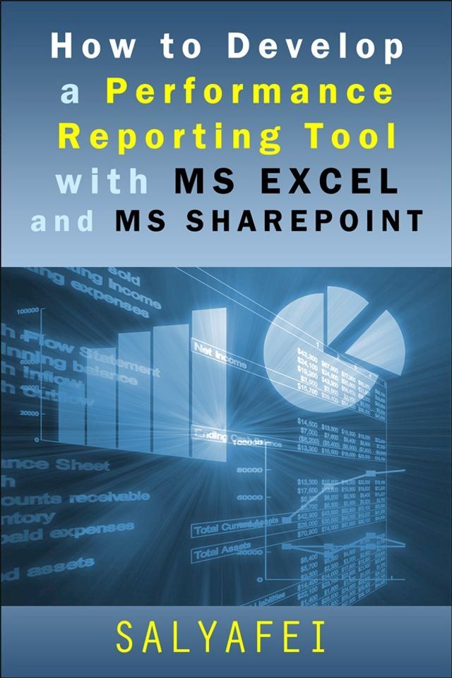  How To Develop A Performance Reporting Tool with MS Excel and MS SharePoint(Kobo/電子書)