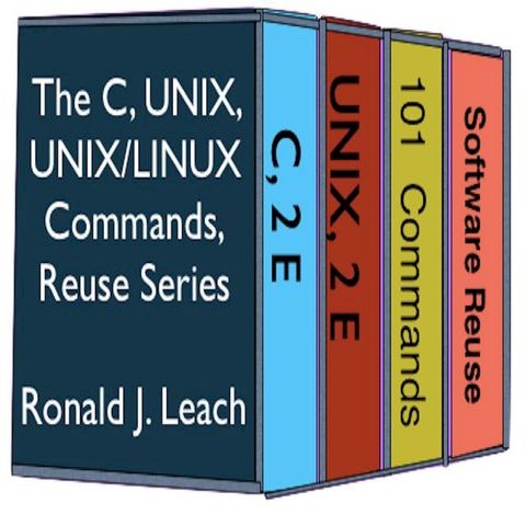 The C, UNIX, UNIX/Linux Commands, and Reuse Series(Kobo/電子書)