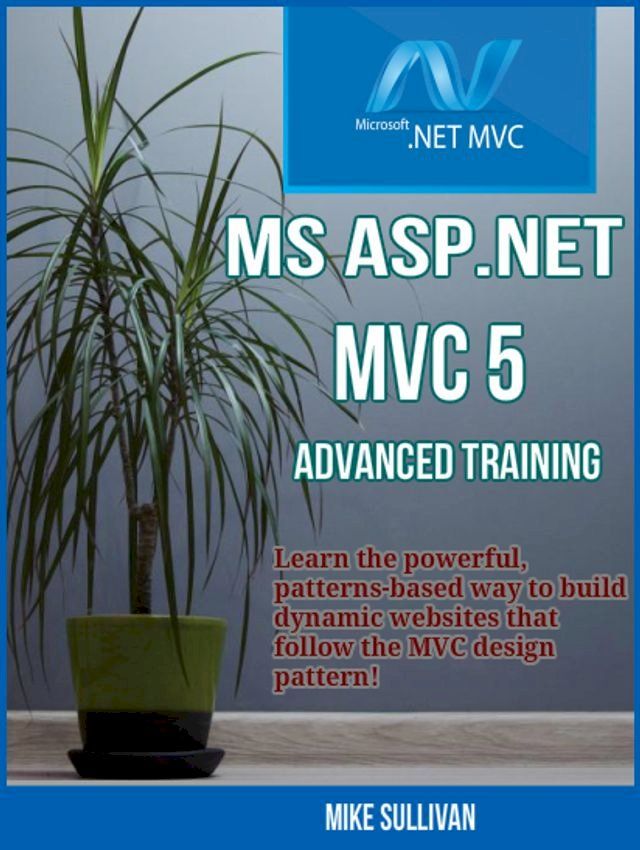  ASP.NET Model View Controller 5 Advanced Training(Kobo/電子書)