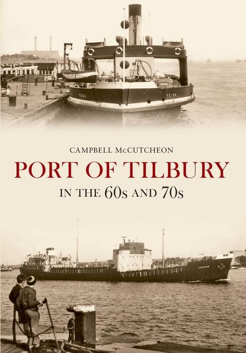 Port of Tilbury in the 60s and 70s(Kobo/電子書)