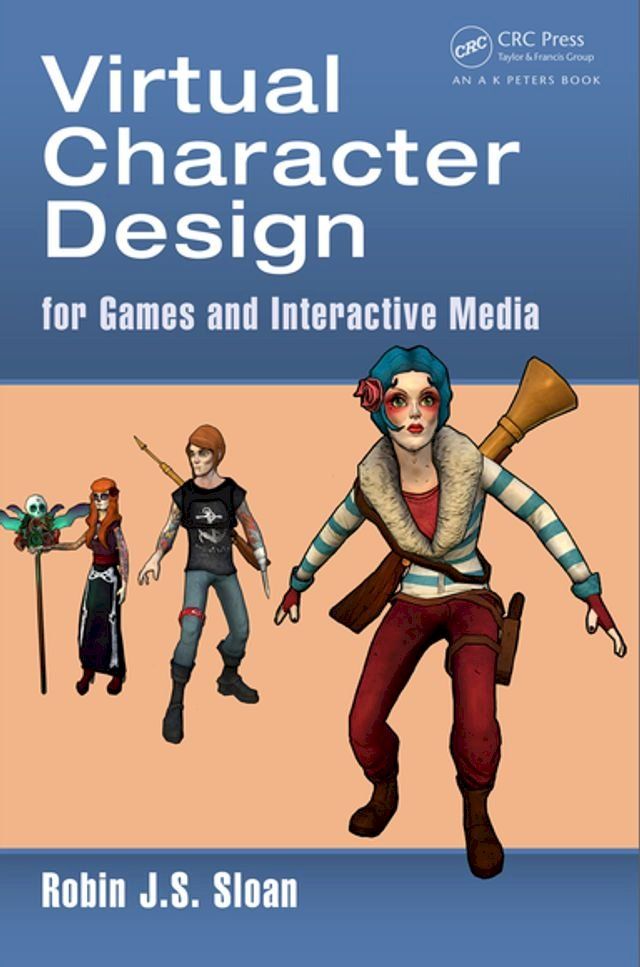  Virtual Character Design for Games and Interactive Media(Kobo/電子書)