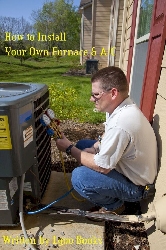  How to Install Your Own Furnace & A/C(Kobo/電子書)