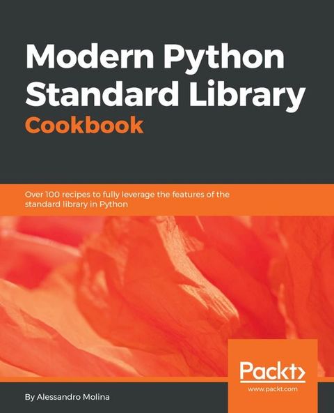 Modern Python Standard Library Cookbook(Kobo/電子書)