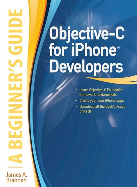 Objective-C for iPhone Developers, A Beginner's Guide(Kobo/電子書)