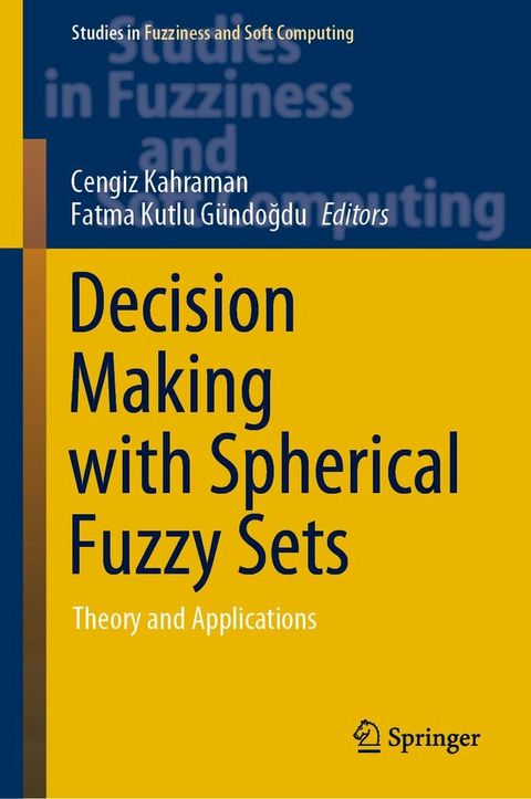 Decision Making with Spherical Fuzzy Sets(Kobo/電子書)