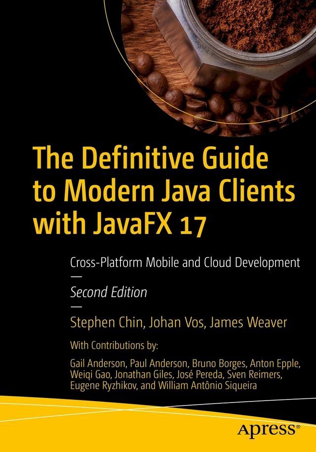  The Definitive Guide to Modern Java Clients with JavaFX 17(Kobo/電子書)