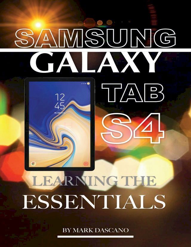  Samsung Galaxy Tab S4: Learning the Essentials(Kobo/電子書)