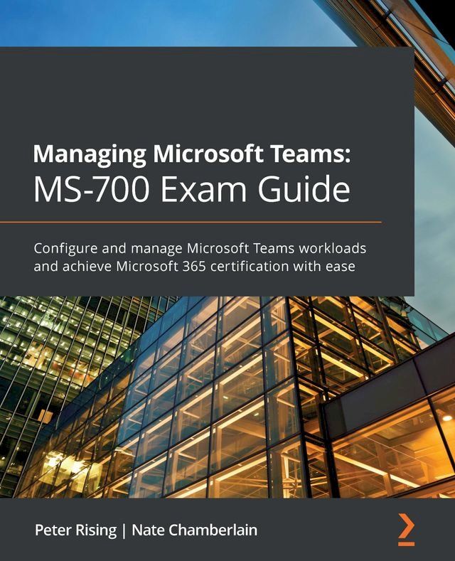  Managing Microsoft Teams: MS-700 Exam Guide(Kobo/電子書)