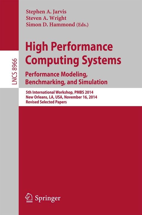 High Performance Computing Systems. Performance Modeling, Benchmarking, and Simulation(Kobo/電子書)