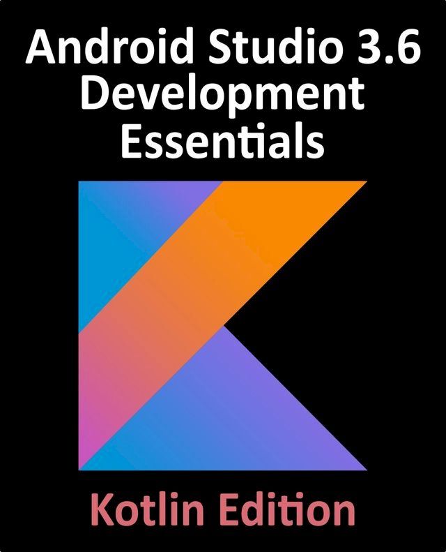  Android Studio 3.6 Development Essentials - Kotlin Edition(Kobo/電子書)