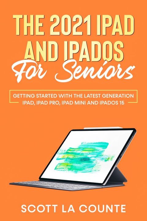 The 2021 iPad and iPadOS for Seniors(Kobo/電子書)