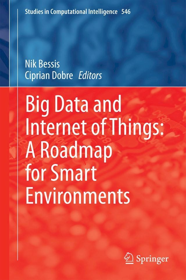  Big Data and Internet of Things: A Roadmap for Smart Environments(Kobo/電子書)