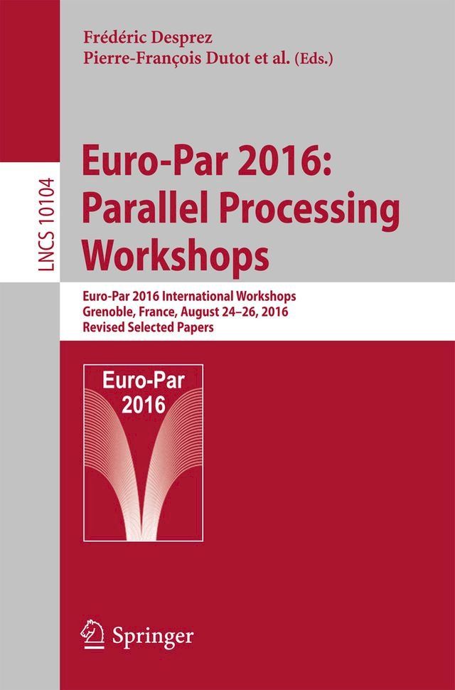  Euro-Par 2016: Parallel Processing Workshops(Kobo/電子書)