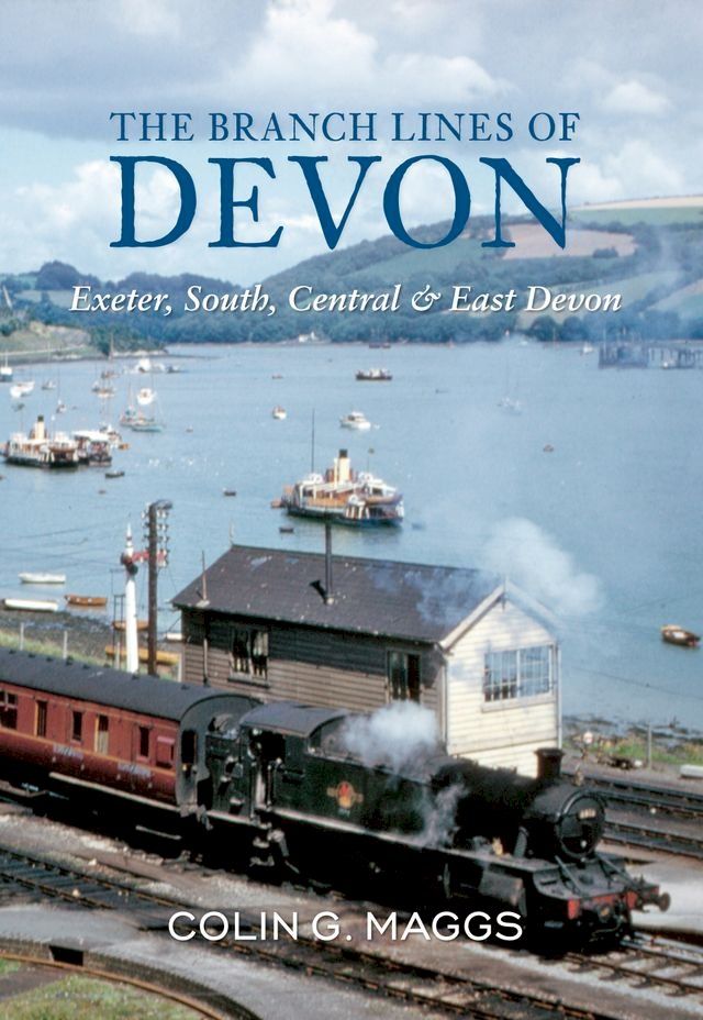  The Branch Lines of Devon Exeter, South, Central & East Devon(Kobo/電子書)