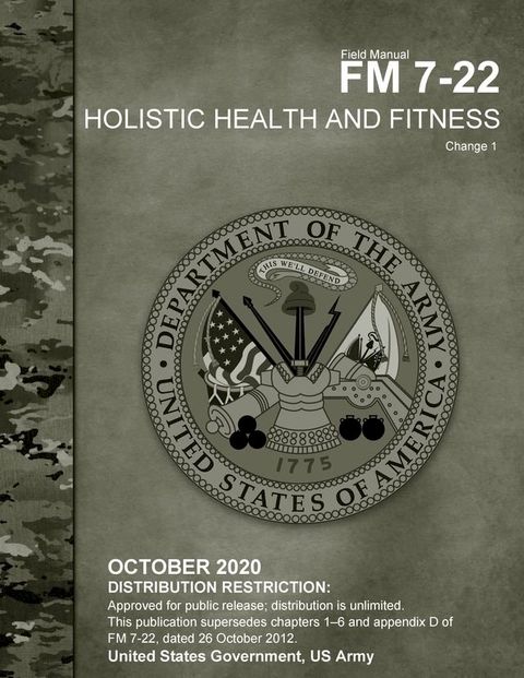 Field Manual FM 7-22 Holistic Health and Fitness Change 1 October 2020(Kobo/電子書)