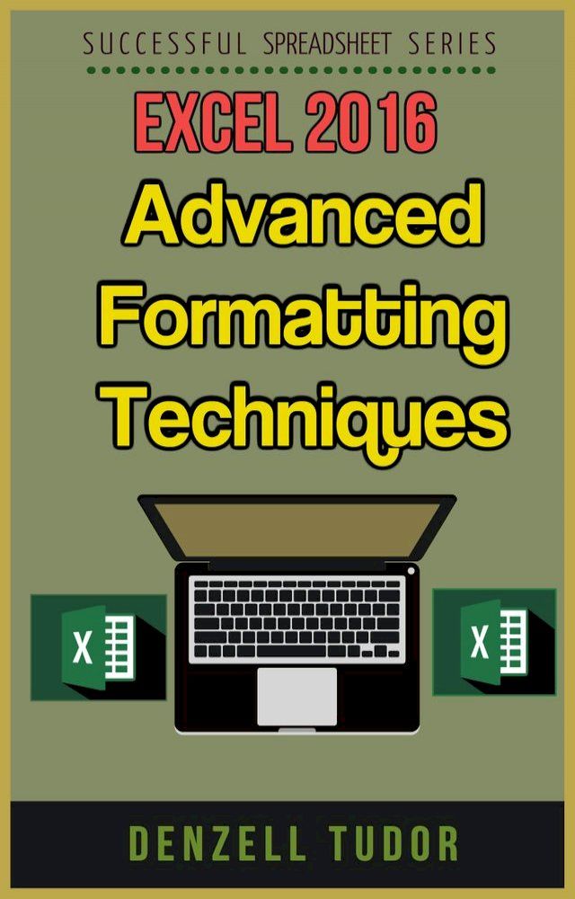  Excel 2016: Advanced Formatting Techniques(Kobo/電子書)