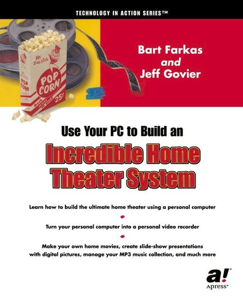 Use Your PC to Build an Incredible Home Theater System(Kobo/電子書)