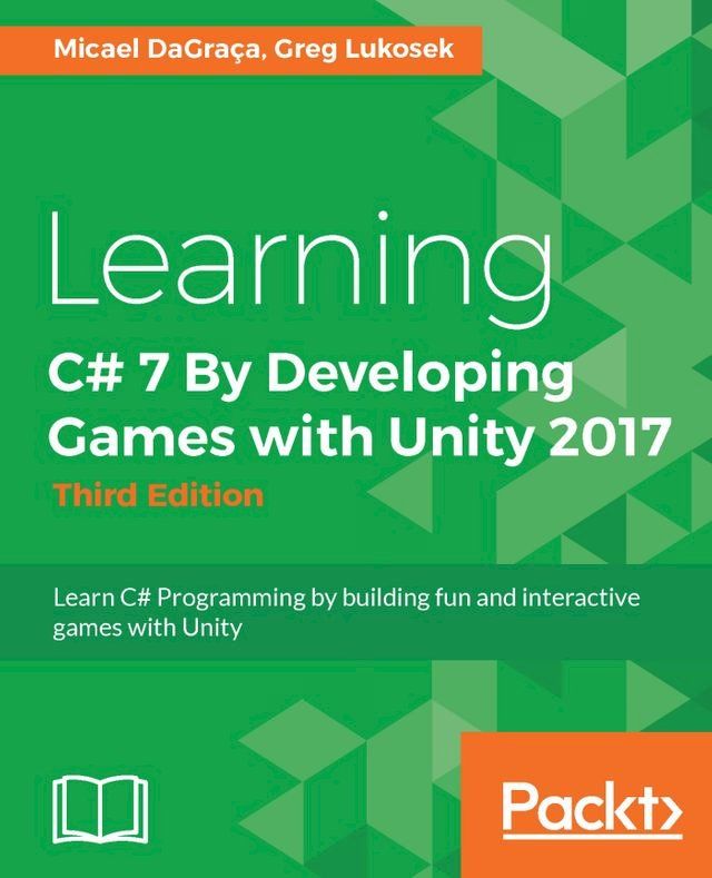  Learning C# 7 By Developing Games with Unity 2017 - Third Edition(Kobo/電子書)