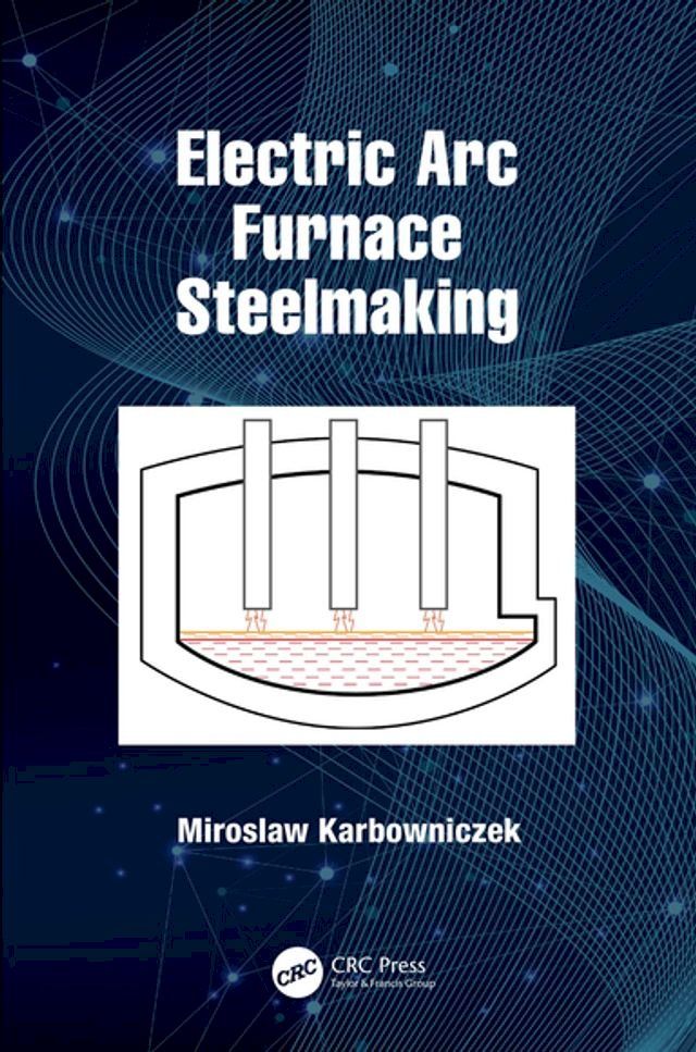  Electric Arc Furnace Steelmaking(Kobo/電子書)