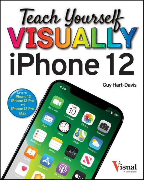 Teach Yourself VISUALLY iPhone 12, 12 Pro, and 12 Pro Max(Kobo/電子書)