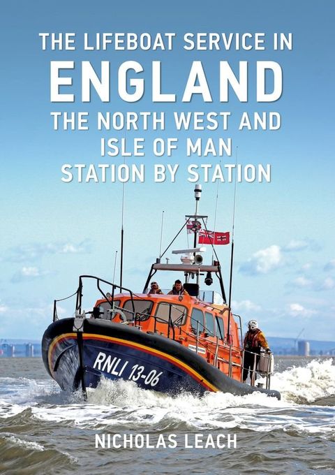 The Lifeboat Service in England: The North West and Isle of Man(Kobo/電子書)