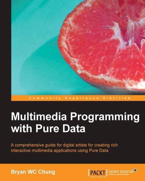 Multimedia Programming with Pure Data(Kobo/電子書)