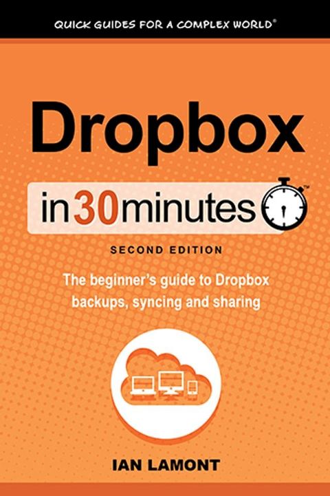 Dropbox In 30 Minutes, Second Edition(Kobo/電子書)